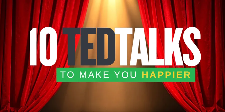 Top 10 Ted Talks that Will Make You Happier
